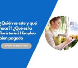 ¿Quién es este y qué hace? | ¿Qué es la floristería? | Empleo bien pagado