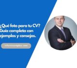 ¿Qué foto para tu CV? Guía completa con ejemplos y consejos.