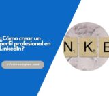 ¿Cómo crear un perfil profesional en LinkedIn?