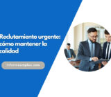 Reclutamiento urgente: cómo tener éxito sin comprometer la calidad de las contrataciones