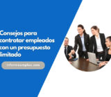 Consejos para contratar empleados con un presupuesto limitado