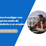 Cómo investigar una empresa antes de postularte a un empleo