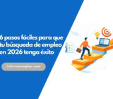 6 pasos fáciles para que tu búsqueda de empleo en 2026 tenga éxito